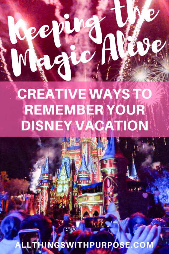 Creative Ways to Remember Your Disney Vacation